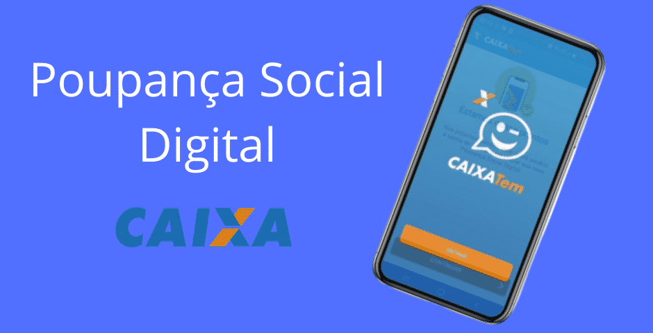 Poupança Social Digital: O que é e como funciona? 1 O que e Poupanca Social Digital da Caixa e como usar 1